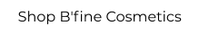 Shop B'fine Cosmetics