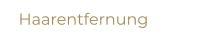 Haarentfernung