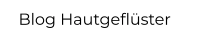 Blog Hautgeflüster