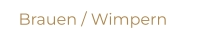 Brauen / Wimpern