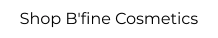 Shop B'fine Cosmetics