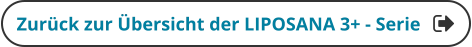 Zurück zur Übersicht der LIPOSANA 3+ - Serie