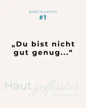 Zitatgrafik „Bines Klartext #1" aus dem Kosmetik-Blog Hautgeflüster des Kosmetikstudio Bine mit dem Satz „Du bist nicht gut genug …”