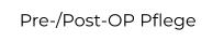 Pre-/Post-OP Pflege