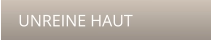 UNREINE HAUT