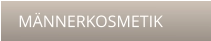 MÄNNERKOSMETIK